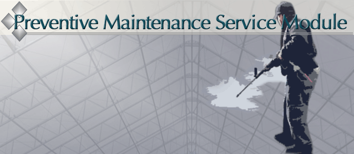 Preventive Maintenance Service Module